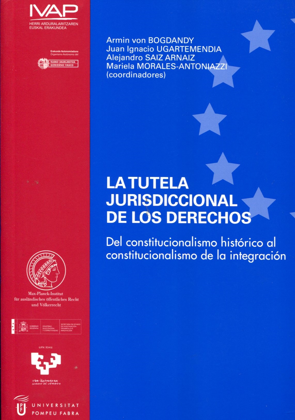 La Tutela Jurisdiccional de los Derechos. Del constitucionalismo histórico al constitucionalismo de la integración