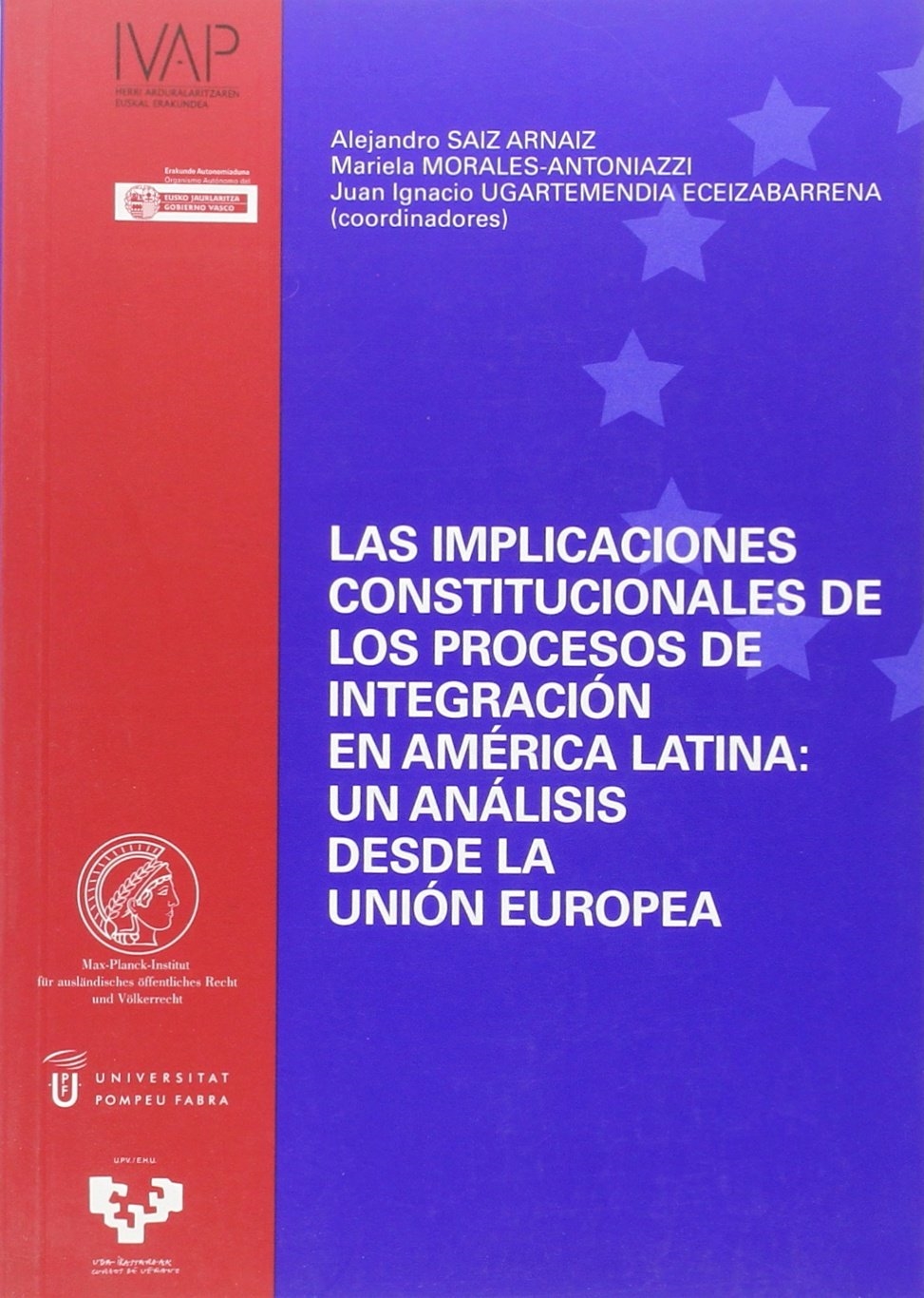 Implicaciones constitucionales de los procesos de integración en América Latina, Las: un análisis desde la Unión Europea