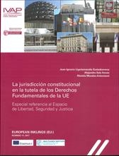 La jurisdicción constitucional en la tutela de los Derechos Fundamentales de la Union Europea
